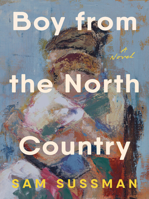 Title details for Boy from the North Country by Sam Sussman - Wait list